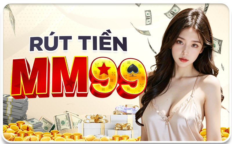 rút tiền mm99