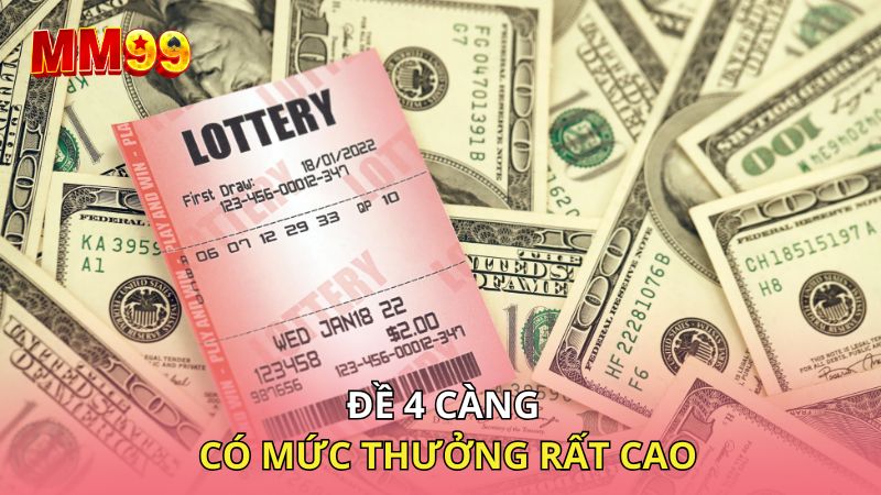 4 càng có mức thưởng rất cao